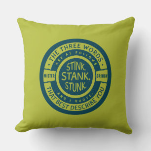 Mister Grinch   Stink Stank Stunk Throw Pillow