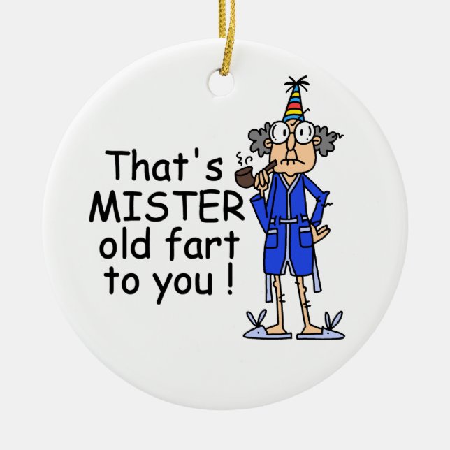 Mister Old Fart Birthday Humour Ceramic Ornament (Front)