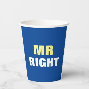 Mister Right  Paper Cups