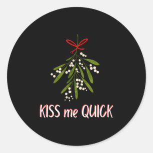 Mistletoe And Christmas Kiss Me Quick  Classic Round Sticker