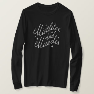 Mistletoe and Miracles Holiday Christmas Black T-Shirt