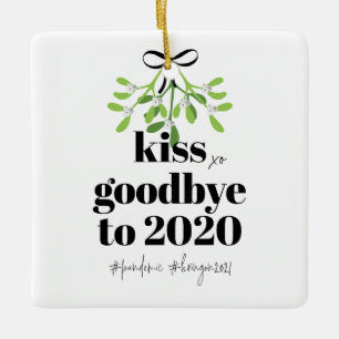 Mistletoe Kiss Goodbye to 2020 Do-Over Funny Humor Ceramic Ornament