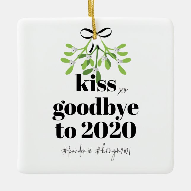Mistletoe Kiss Goodbye to 2020 Do-Over Funny Humor Ceramic Ornament (Front)