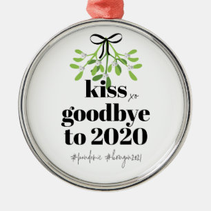 Mistletoe Kiss Goodbye to 2020 Do-Over Funny Humor Metal Ornament