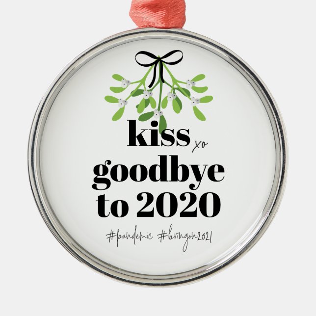 Mistletoe Kiss Goodbye to 2020 Do-Over Funny Humor Metal Ornament (Front)