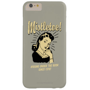 Mistletoe: Kissing Under The Bush Since 1378 Barely There iPhone 6 Plus Case
