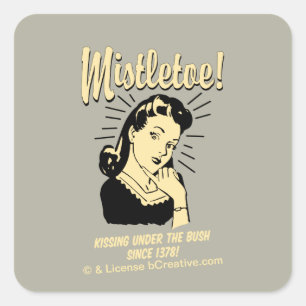 Mistletoe: Kissing Under The Bush Since 1378 Square Sticker