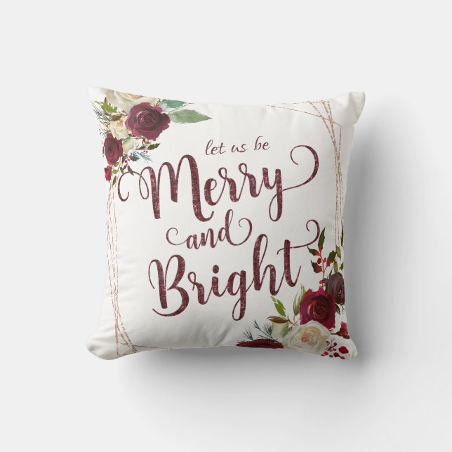 Mistletoe Manor Floral Let us be Merry and Bright Throw Pillow (Front)