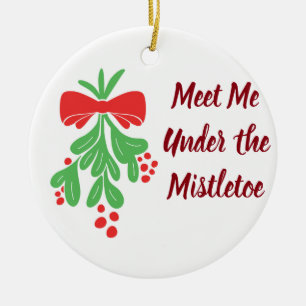 ***MISTLETOE ORNAMENT*** MEET ME UNDER MISTLETOE CERAMIC ORNAMENT