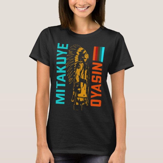 Mitakuye Oyasin Lakota Tribe Teton Sioux Nation T- T-Shirt (Front)