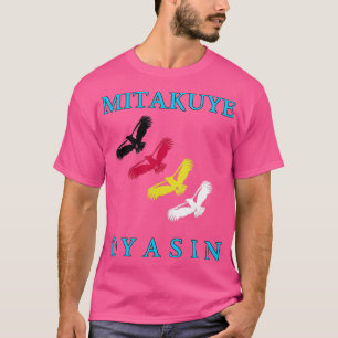 Mitakuye Oyasin  T-Shirt