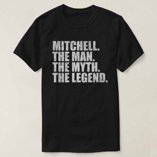 Mitchell name,Mitchell The Man The Myth The Legend T-Shirt (Design Front)