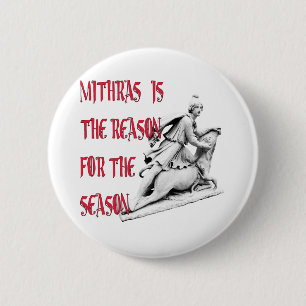 Mithras is the Reason for the Season 2 Inch Round Button