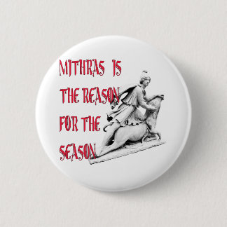 Mithras is the Reason for the Season 2 Inch Round Button