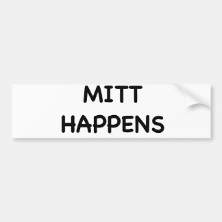 Mitt happens bumper sticker