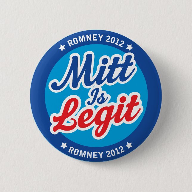 Mitt Is Legit Romney 2012 2 Inch Round Button (Front)