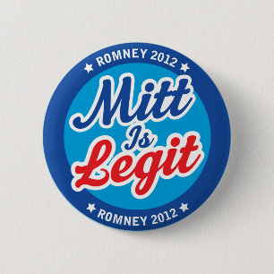 Mitt Is Legit Romney 2012 2 Inch Round Button