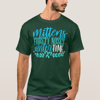 Mittens Frosty Noses Winter Time Snow Flake Candy  T-Shirt