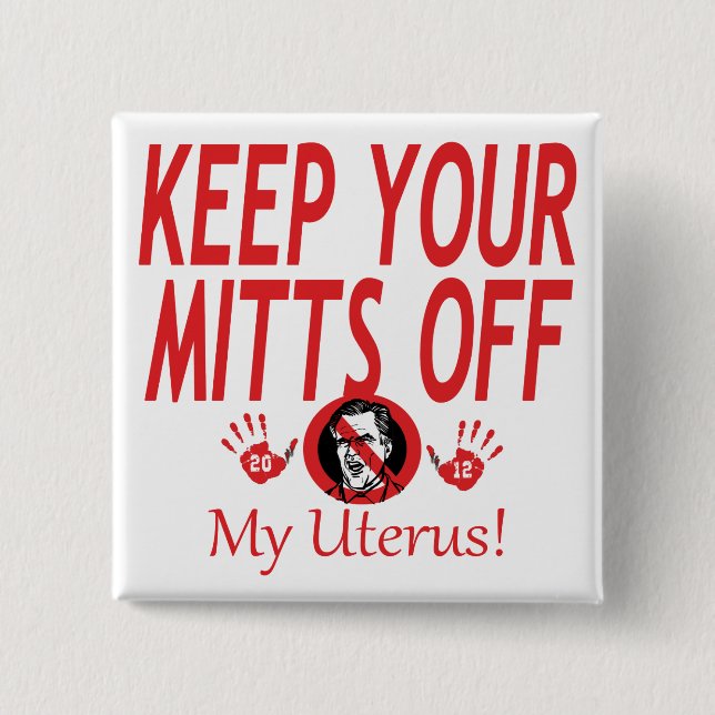 Mitts Of My Uterus 2 Inch Square Button (Front)