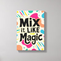 Mix It Like Magic