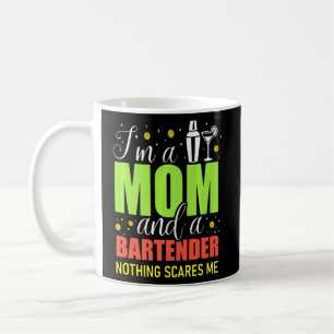 Mixologist Bar Mother Im A Mom And A Bartender  Coffee Mug