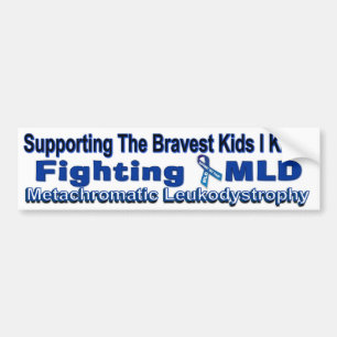 MLD ~ Supporting the BRAVEST kids I know Bumper Sticker