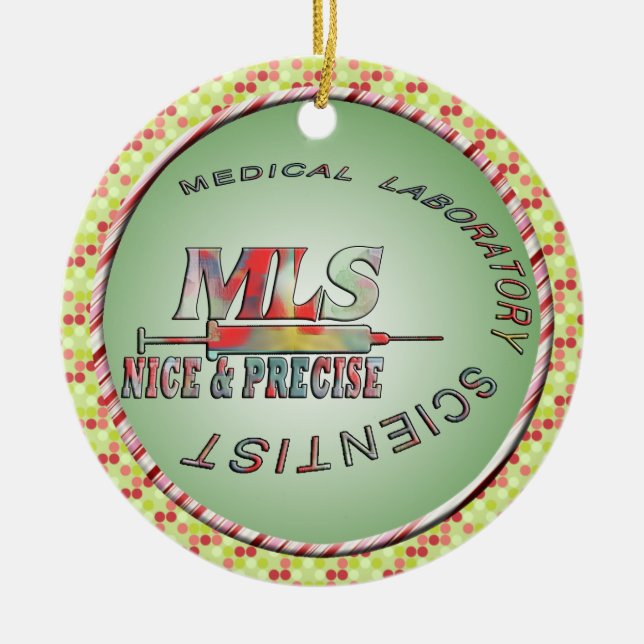 MLS NICE AND PRECISE MEDICAL LABORATORY SCIENTIST CERAMIC ORNAMENT (Front)