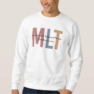 MLT Medical Laboratory Technician Medical Lab Tech Sweatshirt