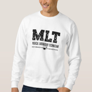 MLT Medical Laboratory Technician Science Lab Tech Sweatshirt