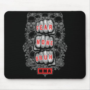MMA Fighter Mixed Martial Arts Fear None Bruh Fist Mouse Pad