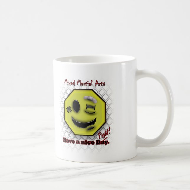 MMA Smile, Have a NIce Day/Fight Coffee Mug (Right)