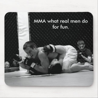 MMA what real men do for... Mouse Pad