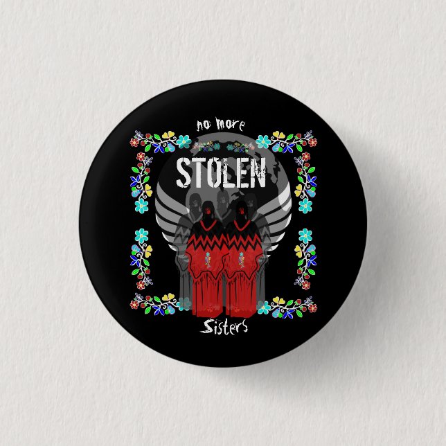 MMIW No More Stolen Sisters 1 Inch Round Button (Front)