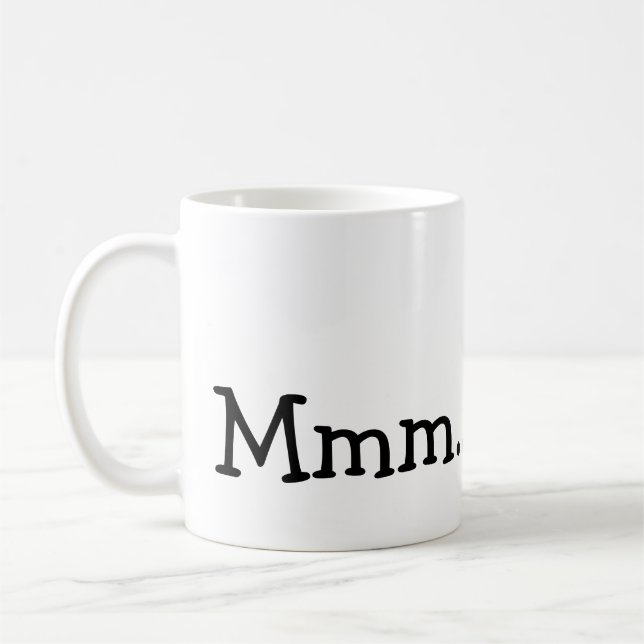 Mmm... Coffee Mug (Left)