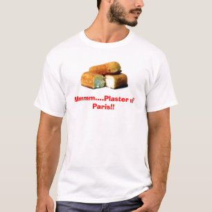 Mmmm....Plaster of Paris!! T-Shirt