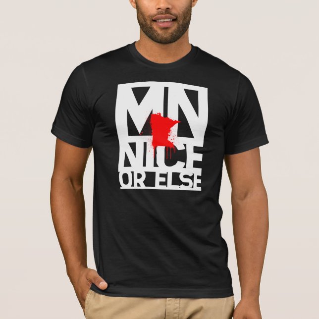 MN Nice or Else (White Lettering) T-Shirt (Front)