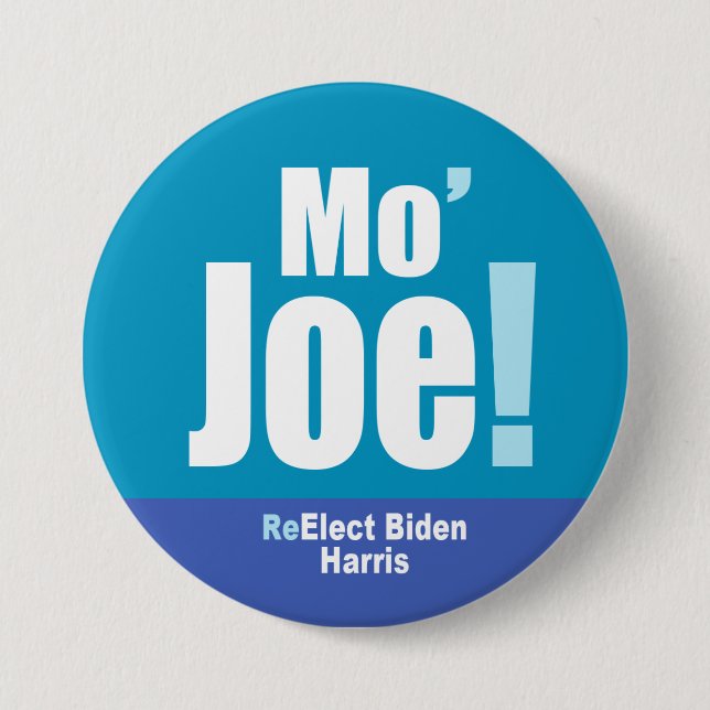 Mo' Joe! - ReElect Biden-Harris 3 Inch Round Button (Front)