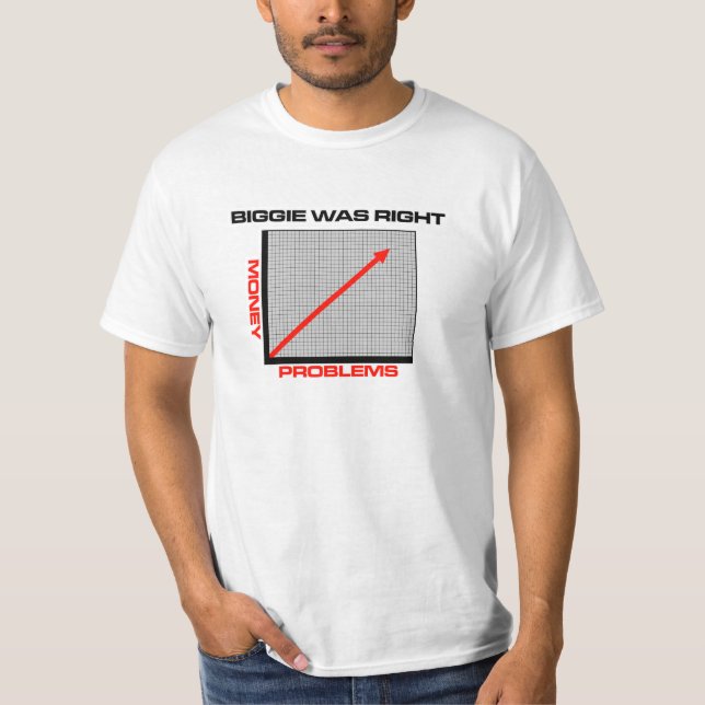 Mo Money More Problems T-Shirt (Front)
