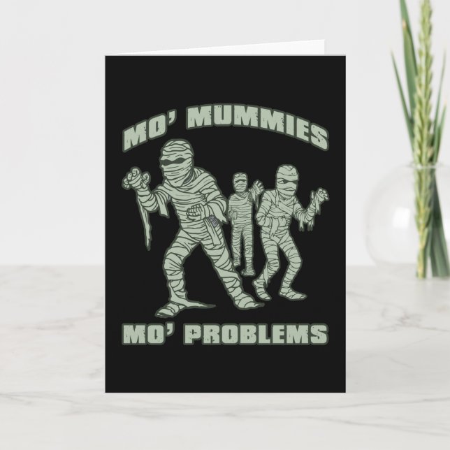 mo mummies mo problems funny halloween card (Front)