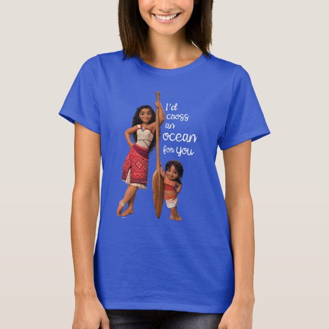 Moana & Simea: I'd Cross an Ocean For You T-Shirt (Front)