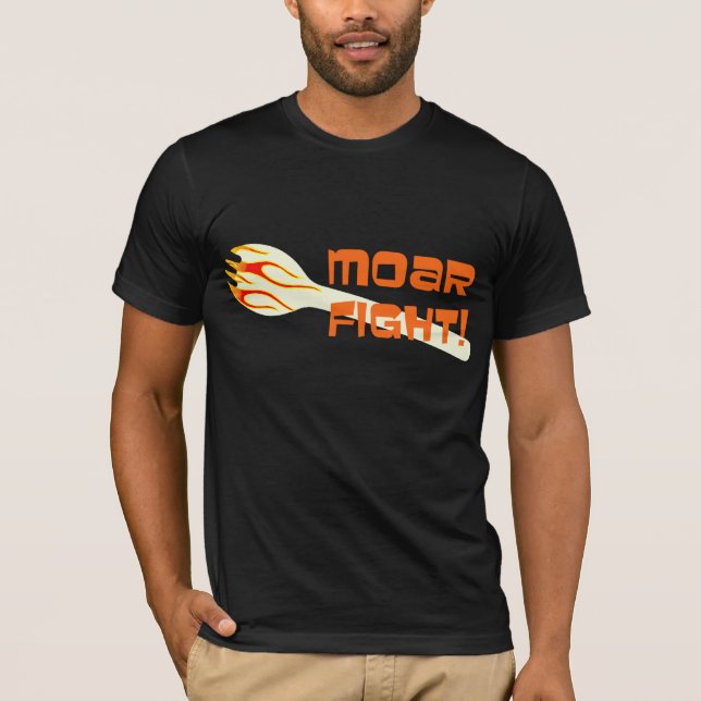 Moar Fight - Customized T-Shirt (Front)