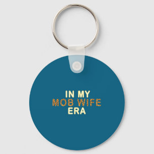 Mob Wife Era Shirt Swea Funny Gift For Women  Keychain