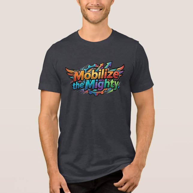 Mobilize the Mighty – Bold Strength & Unity Tri-Blend Shirt (Front)