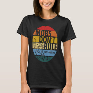 Mobs Don't Rule United We Stand Grunge Sunset Age T-Shirt