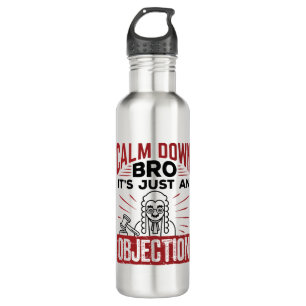 Mock Trial Calm Down Bro It's Just an Objection 710 Ml Water Bottle
