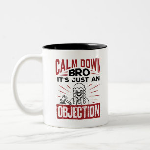 Mock Trial Calm Down Bro It's Just an Objection Two-Tone Coffee Mug