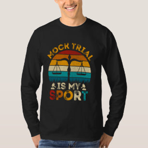 Mock Trial Is My Sport - Retro Style Law School St T-Shirt