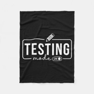 Mode Is On Funny Motivational Test Day Teacher  Fleece Blanket