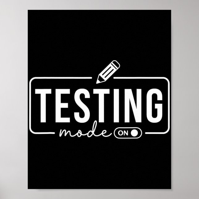 Mode Is On Funny Motivational Test Day Teacher  Poster (Front)
