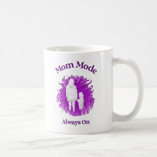 Mode Maman Toujours Activé – Mug Drôle pour les Ma